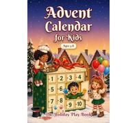 Advent Calendar for Kids: One Game a Day Until Christmas. 50+ Screen-Free Activities for the Whole Family (Full-Color Edition)