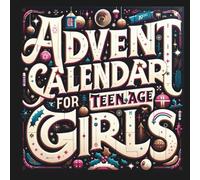 Advent Calendar for Teenage Girls: Activity Book and Stocking Stuffers for Teenager Girls: 24 Days to Discover Your Joy, Spark Creativity, and Embrace Positivity