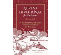 Advent Devotional for Christmas: 25 Illustrated Daily Reflections to Prepare Your Heart for the Season (Christian Devotions with Nature Illustrations ... the Soul (Outdoor Devotional Object Lessons))