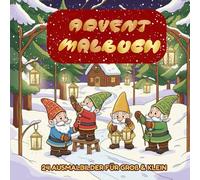 Advent-Malbuch - Wichtel & Weihnachten: 24 magische Ausmalmotive für Groß und Klein: Ein festliches Malbuch mit niedlichen Wichteln, Lebkuchenhäusern ... Leo und weitere Bücher für Kleinkinder)