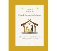 Advent with Jesus: A Family Journey to Christmas (Classic Black & White Edition): 25 Days of Scripture, Reflection, and Family Connection to Celebrate the True Meaning of Christmas