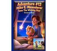 Adventure #12 Mike E. Meanderer Sees The Wishing Star (Mike E. Meanderer Adventure Series)