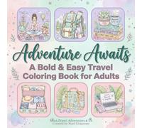 Adventure Awaits: A Bold & Easy Travel Coloring Book for Adults
