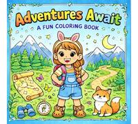 Adventure Awaits: A Fun Coloring Book: Adventurous coloring book for children. Advances throughout the pages, great for cognitive training and letting the imagination roam wild.