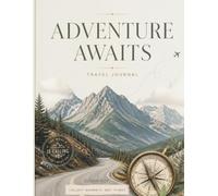 Adventure Awaits: A Travel Journal for Women to Record Trips, Memories, and Future Adventures