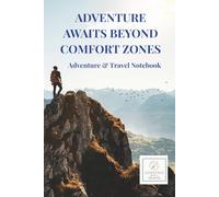 Adventure Awaits Beyond Comfort Zones | 6x9 Adventure & Travel Notebook: 120 Lined Pages for Travel Plans, Adventure Goals, and Journey Documentation