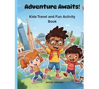 ✈️ “Adventure Awaits! Kids’ Travel & Fun Activity Book”: 60 Pages of Coloring, Puzzles, Mazes & Games for Road Trips, Flights, and Rainy Days