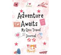 Adventure Awaits: My Epic Travel Journal