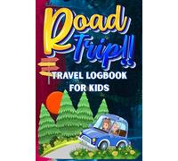 Adventure Awaits! My Road Trip Journal: A Fun Travel Activity Book and Memory Keeper for Kids on the Go