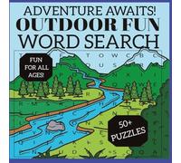 ADVENTURE AWAITS OUTDOOR FUN WORD SEARCH: Outdoor-Themed Word Search Puzzles for Kids and Adults