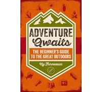 Adventure Awaits: The Kids' Guide to the Great Outdoors