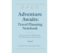 Adventure Awaits: Travel Planning Notebook