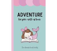 Adventure Begins with a Book - Reading Journal for Kids, Boys, Girls, Mermaid: Book Reviews, Book Log, To Be Read, Activity Pages, Coloring Pages, Best Gift for kids, Notebook