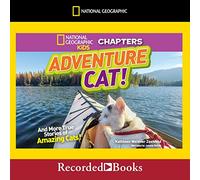 Adventure Cat!: And More True Stories of Amazing Cats! (The National Geographic Kids Chapters Series)