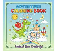 Adventure Coloring Book : Coloring Book for Kids Ages 3-8 - 103 Creative Pages of Animals, Fantasy & Adventure