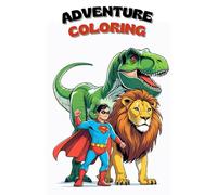Adventure Coloring Book for Boys: 170 amazing drawings for your child to color!