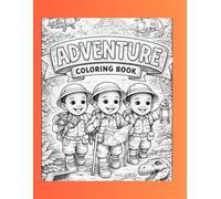 Adventure Coloring Book for Kids Ages 4-8: Fun & Easy Coloring Pages with Mazes and Explorers