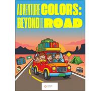 Adventure Colors: Beyond the Road a Bold and Easy Road Trip Coloring Book for Kids Ages 4-8: Cars, RVs, Maps, Landmarks, and Vacation Adventures