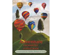 Adventure Crossword Puzzle Book: Engaging Crosswords with Large Print | 6x9 inches, 120 pages | Over 50 Puzzles … Great Gift for Travel, Holidays, and Leisure Time