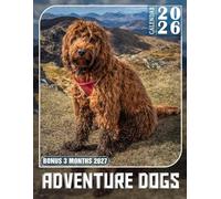 Adventure Dogs Calendar 2026: Cute Outdoor Animal Moments with 15 Months: A Photo Collection of Hiking, Camping and Traveling Explorers For Women Men Dad Mom, Birthday Gifts