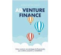 Adventure finance: Cómo construir una estrategia de financiación que combine propósito y rentabilidad