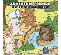Adventure Friends: Spring Into Summertime Fun Coloring Book (Places, Scenes and Spaces Bold & Easy Coloring Book Series)