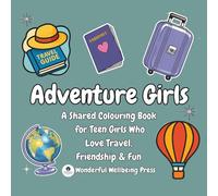 Adventure Girls: A Shared Colouring Book for Teen Girls Who Love Travel, Friendship & Fun (Colour for Connection - Shared Colouring Books For Teen Girls)