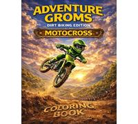 Adventure Groms: Dirt Bike Racing, Track Riding, Pit Life, and Off Road Action Sports Coloring Book for Kids and All Ages: 36