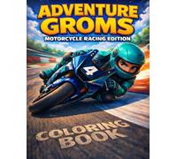 Adventure Groms Motorcycle Racing Coloring Book: Superbike & Track Racing Coloring Book for Kids | High-Speed Action, Leaning Turns, and Epic Race Tracks