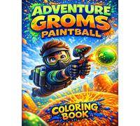 Adventure Groms: Paintball Coloring Book for Kids & Teens Action Sports Fun, Bold Easy Designs, Creative Screen-Free Activity for Boys & Girls: 34