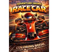 Adventure Groms: Race Car Coloring Book: Formula Style Racing Cars, Open Wheel Racing, Race Tracks, Pit Crews and High Speed Action Fun, Easy Designs for Kids, Teens and Adults: 31