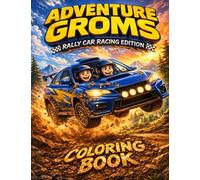 Adventure Groms: Rally Racing, Drift Cars, Dirt Roads, Snow Tracks, Off Road Racing Action for Kids, Teens and Adults: 25