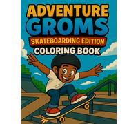 Adventure Groms: Skateboarding Edition: Coloring Book Featuring Famous Skate Spots and Grom Adventures
