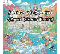 Adventure in Colour Land: A Magical Colouring Journey!: The Ultimate Bold and Easy Colouring Book for Kids Ages 4-8 | Fun, Creative Colouring Book with Animals