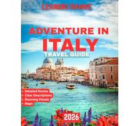 ADVENTURE IN ITALY TRAVEL GUIDE 2026: The Ultimate Guide to Adventure, Nature, and Outdoor Exploration