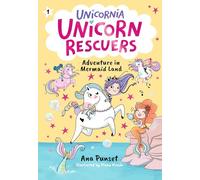 Adventure in Mermaid Land (Unicornia Unicorn Rescuers, 1)