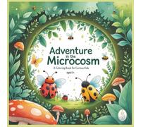 Adventure in the Microcosm, Coloring book for children 3+: 50 beautiful pages to color in. (Little Explorers)