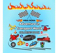 Adventure in Transport World: Fun Coloring Book About Cars, Trains, Planes and more (Mini Adventures Coloring World)