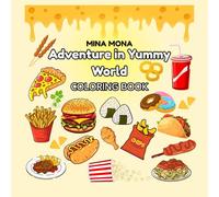Adventure in Yummy World: A Fun Food Coloring Book for Kids Ages 4 - 12