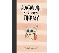 Adventure is My Therapy Travel Journal: 110 College-Ruled pages | Fun Cat Themed Travel Essentials