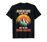 Adventure Is out There But So Are Serial Killers Caminante Camiseta