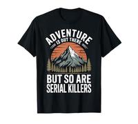 Adventure Is out There But So Are Serial Killers Caminante Camiseta
