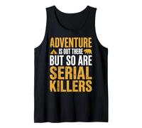 Adventure Is out There But So Are Serial Killers Caminante Camiseta sin Mangas