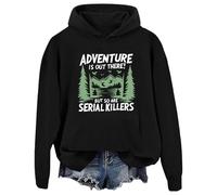 Adventure Is Out There But So Are Serial Killers - Sudadera con capucha gráfica, Negro, 3XL