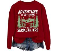 Adventure Is Out There But So Are Serial Killers - Sudadera gráfica, Burdeos, L