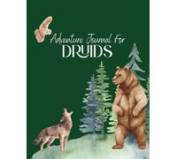Adventure Journal for Druids: Notebook designed to keep notes and track a druid players skills and movements, designed with druidic imagery inside and out.