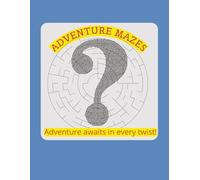 Adventure Maze Challenge for Kids: 55 Mazes with Answers | 8.5 x 11 in | Builds Focus and Thinking Skills