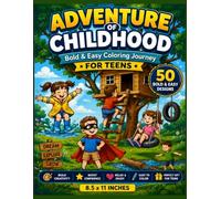 Adventure of Childhood: Bold & Easy Coloring Journey for Teens Ages 7-14 | 50 Creative Fun Designs for Relaxation and Confidence