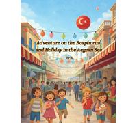 Adventure on the Bosphorus and Holiday in the Aegean Sea