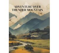 Adventure Over Thunder Mountain: An East Asian Adventure of Sisters, Dragons, and the Brave Journey Home-A Classic Tale of Family, Friendship, and Courage (Wings of Wisdom)